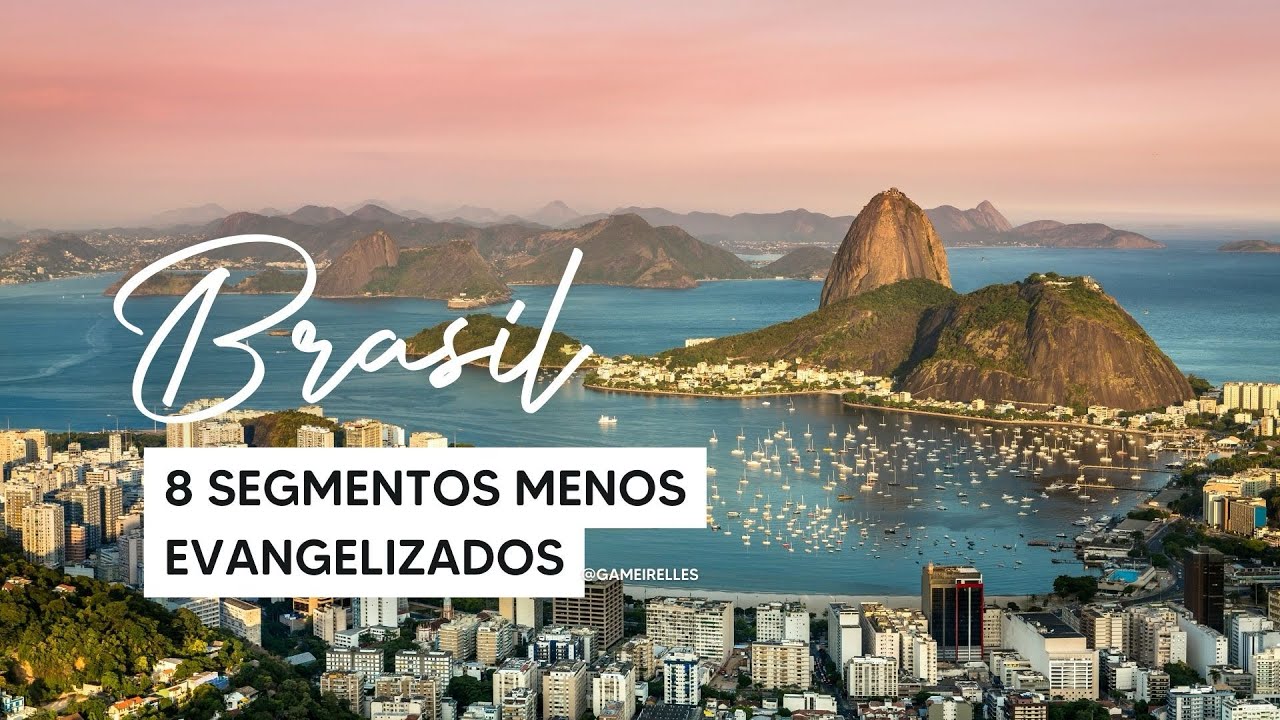 🇧🇷 8 Segmentos no Brasil com pouco ou nenhum acesso ao Evangelho