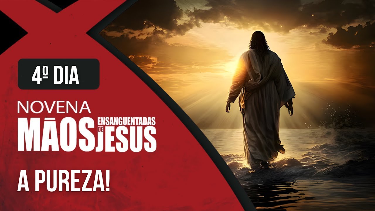 Novena das Mãos Ensanguentadas de Jesus | 4º A Pureza | Rede Século 21