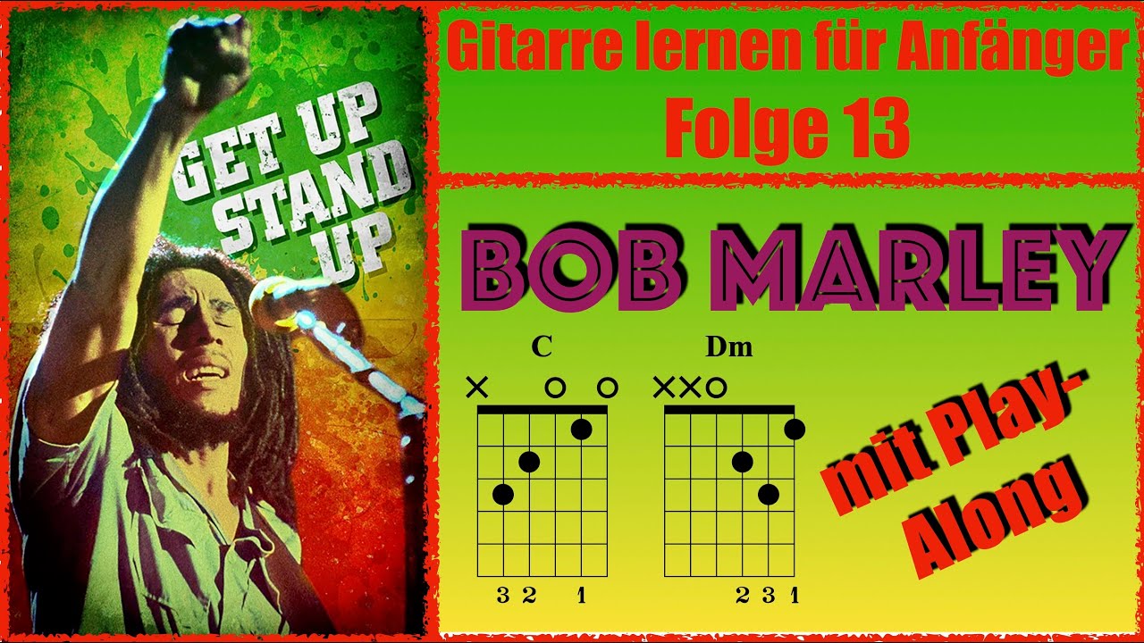 Gitarre lernen für Anfänger [Folge 13] Get Up, Stand Up [Bob Marley] Nur 2 Griffe! Dm+C - PlayAlong