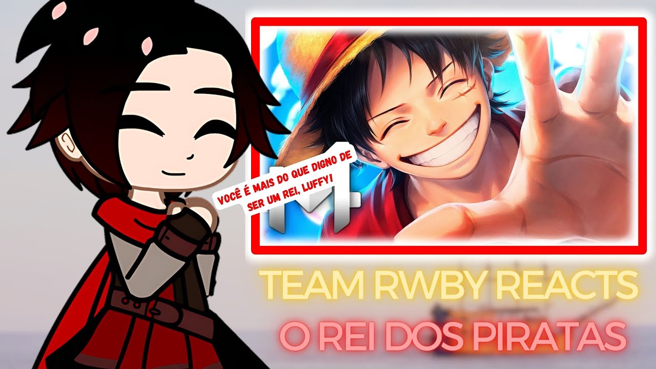 Team RWBY React a Luffy - Rei dos Piratas (M4rkim)