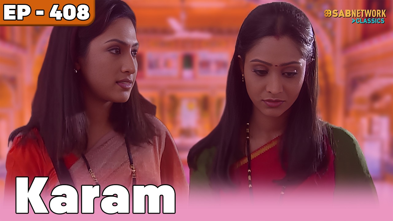 Karam Full Episode | करम सीरियल | Full Episode | EP 408| ⁨ ⁨ @sabnetworkclassics                 ​