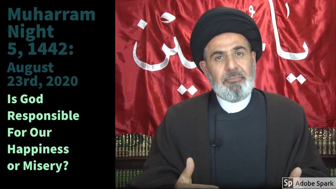 Is God Responsible For Our Happiness/Misery? | Night 5 Muharram 1442 | Dr. Sayed Mostafa Al-Qazwini