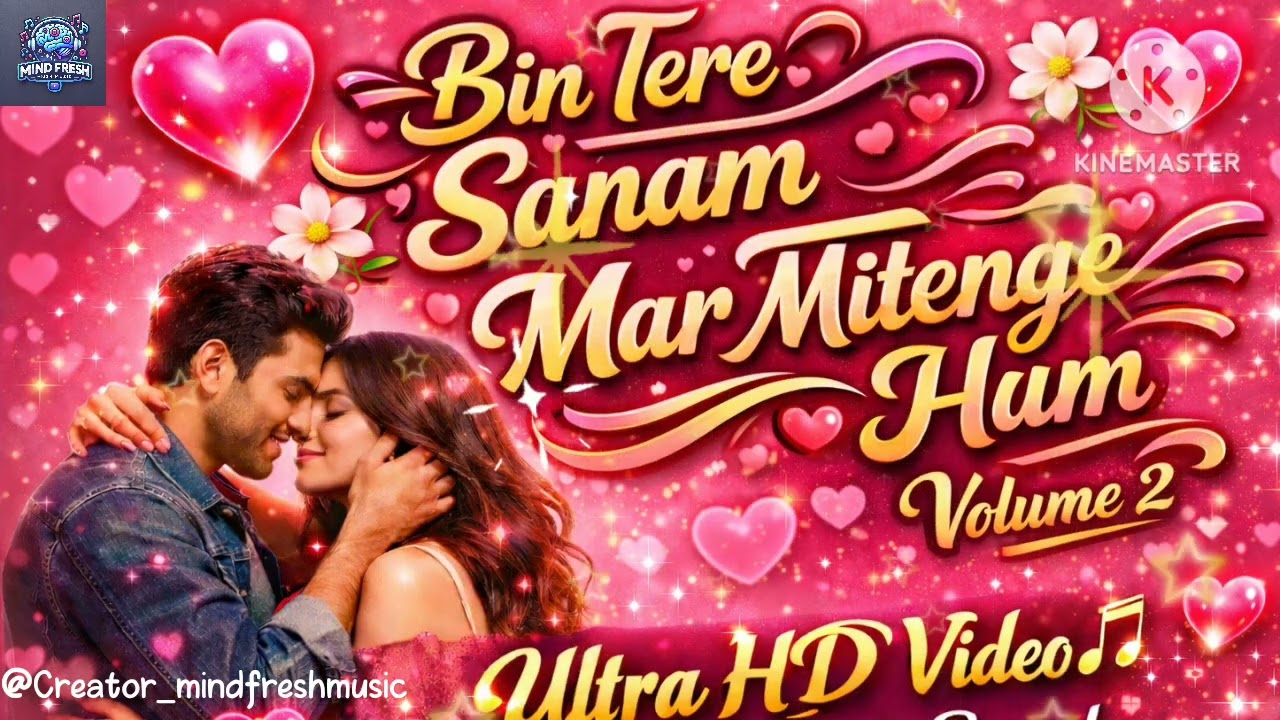 बिन तेरे सनम मर मिटेंगे हम। Bin Tere Sanam Mar Mitenge Hum। Volume 2। Ai Love Song। #mindfreshmusic 