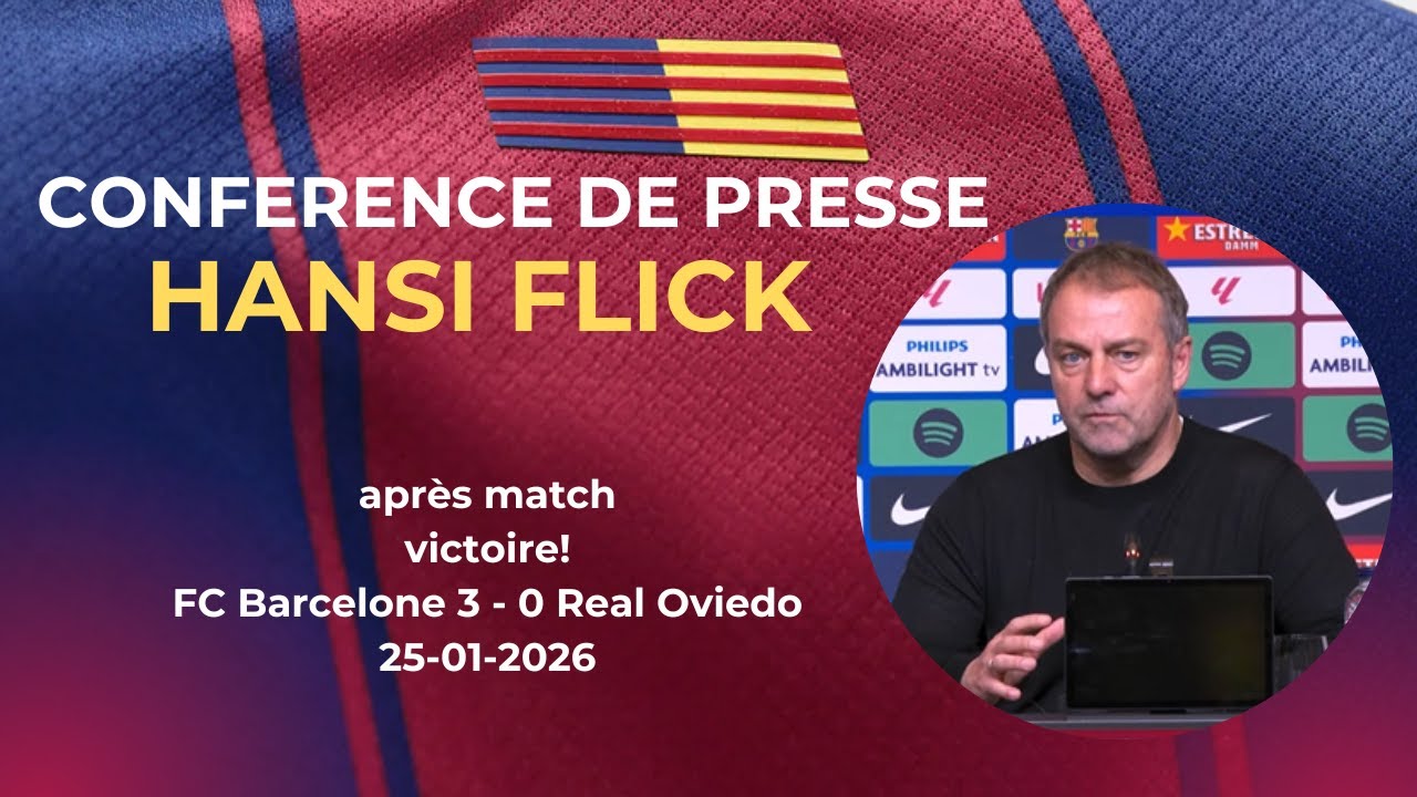 Conférence de presse Hansi Flick après Barça – Real Oviedo (J21 de Liga)