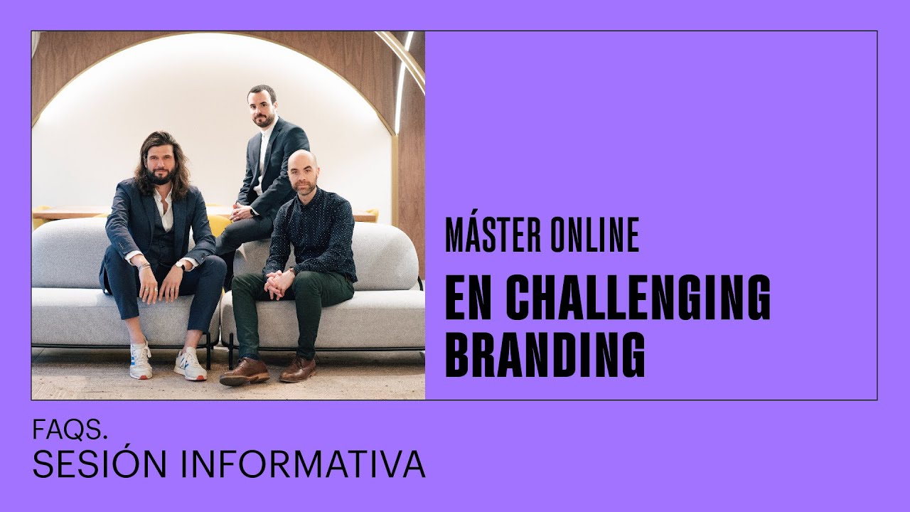 Conoce el Máster Online en Challenging Branding de LABASAD - FAQS. Sesión informativa