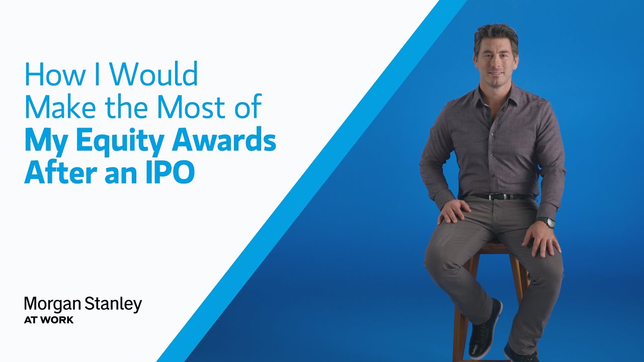 How I Would Make the Most of My Equity Awards After an IPO