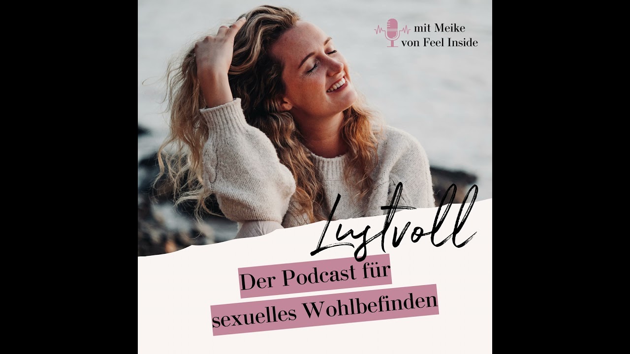 #17: 3 &Uuml;bungen, um Lust entstehen zu lassen und Erregung wahrzunehmen