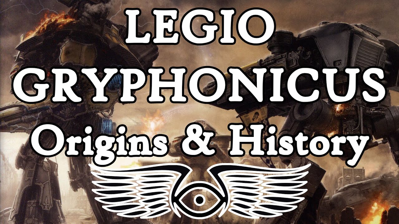 Index Titanicus: History of the Legio Gryphonicus (Warhammer & Horus Heresy Lore)