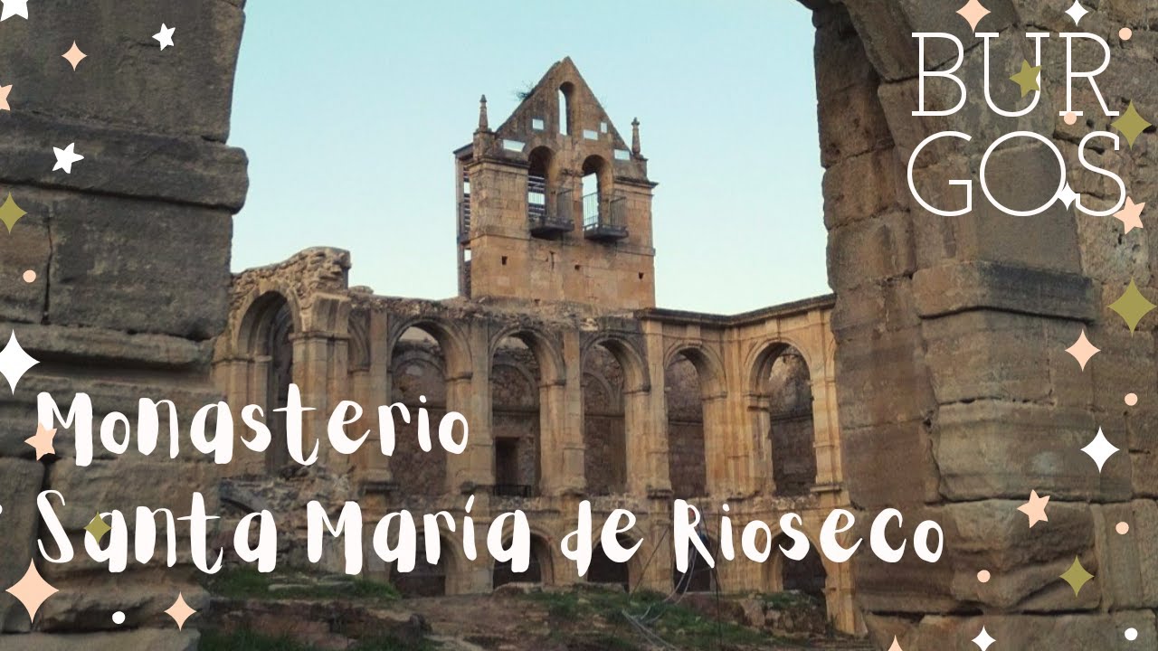 Monasterio de Santa Mar&iacute;a de Rioseco - Acomp&aacute;&ntilde;anos a descubrirlo - Burgos