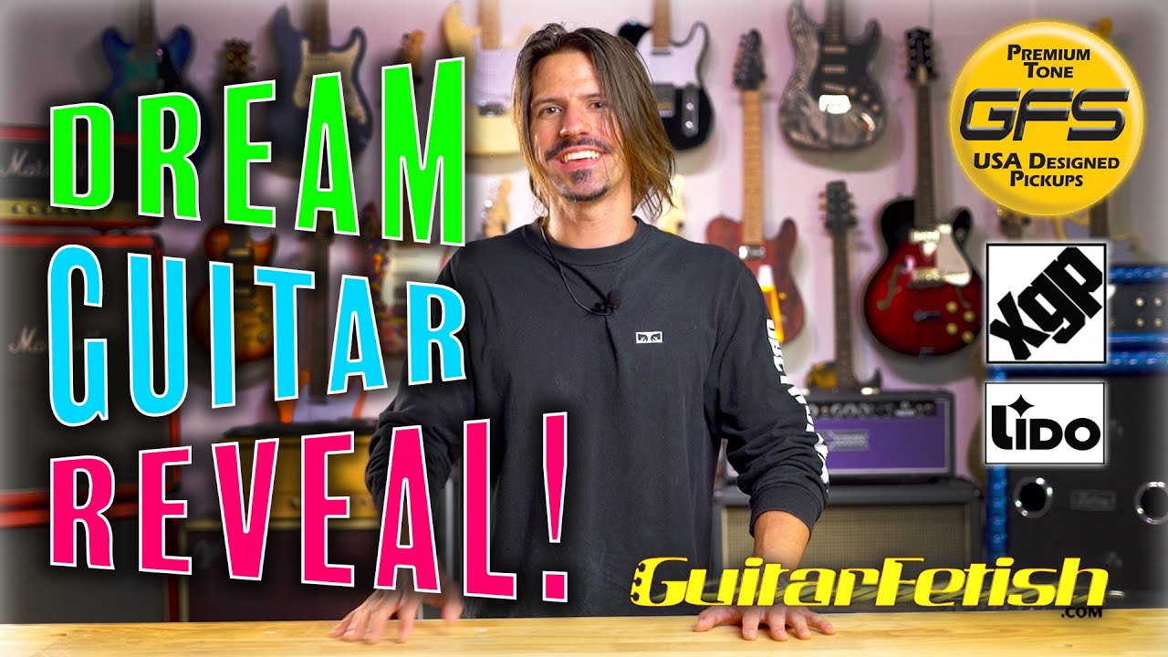 GFS - Dream Guitar Build Reveal - Guitarfetish.com