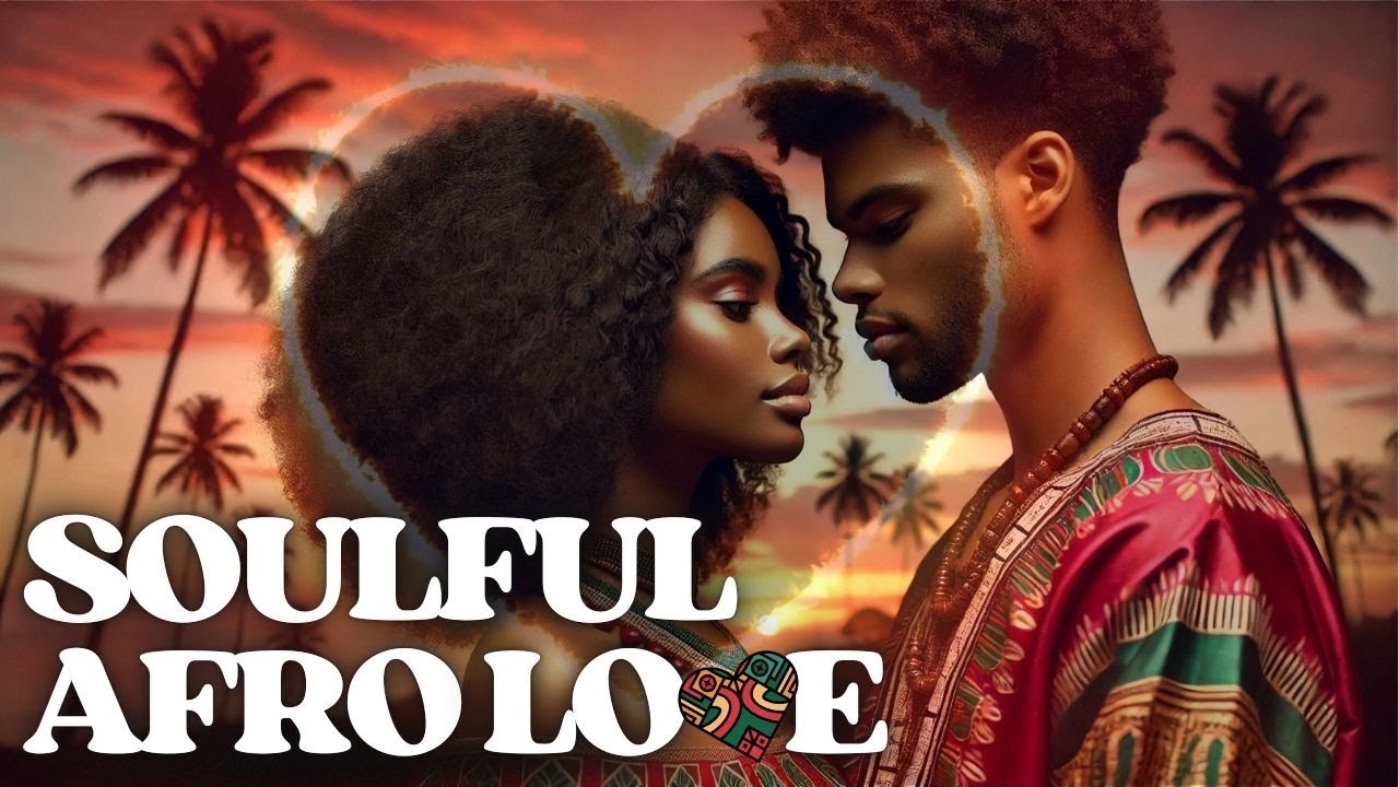 AFRO LOVE African Soul Music Mix 🌶️ Afrobeats Mix 2024 🔥 Amapiano Mix 2024 🔥 Chill African Music