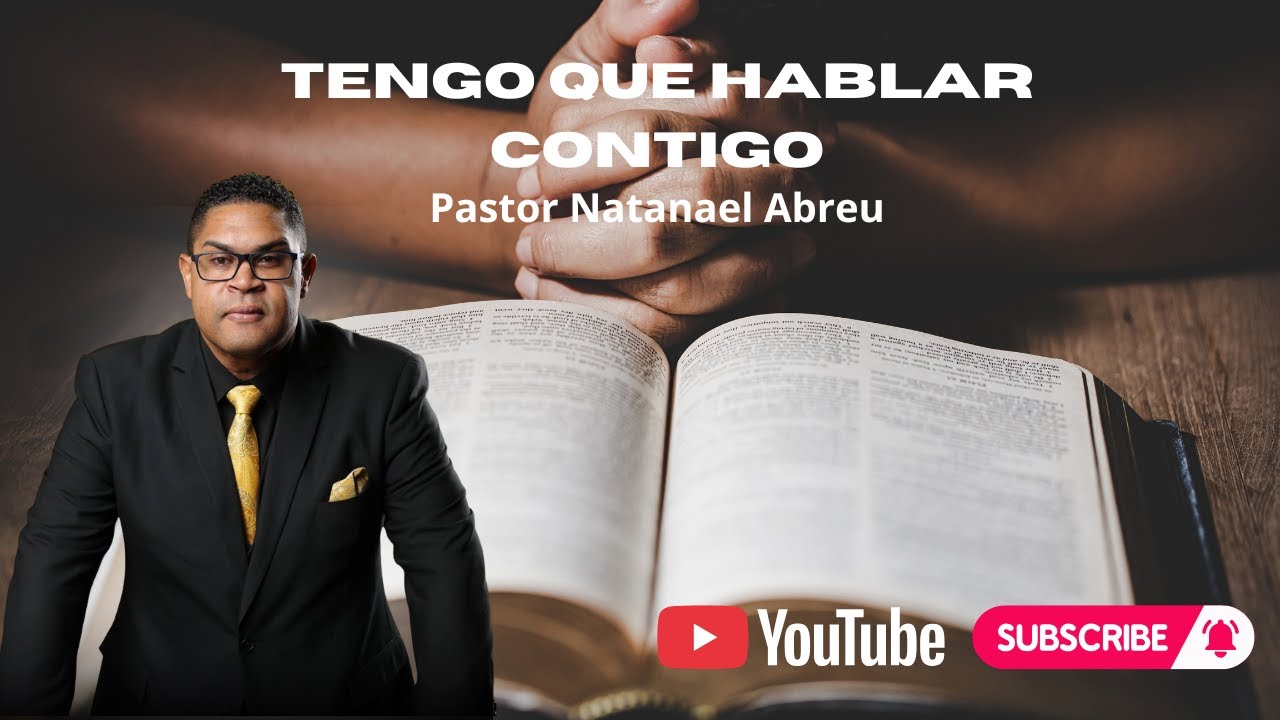 Pastor Natanael Abreu - Tengo que hablar contigo