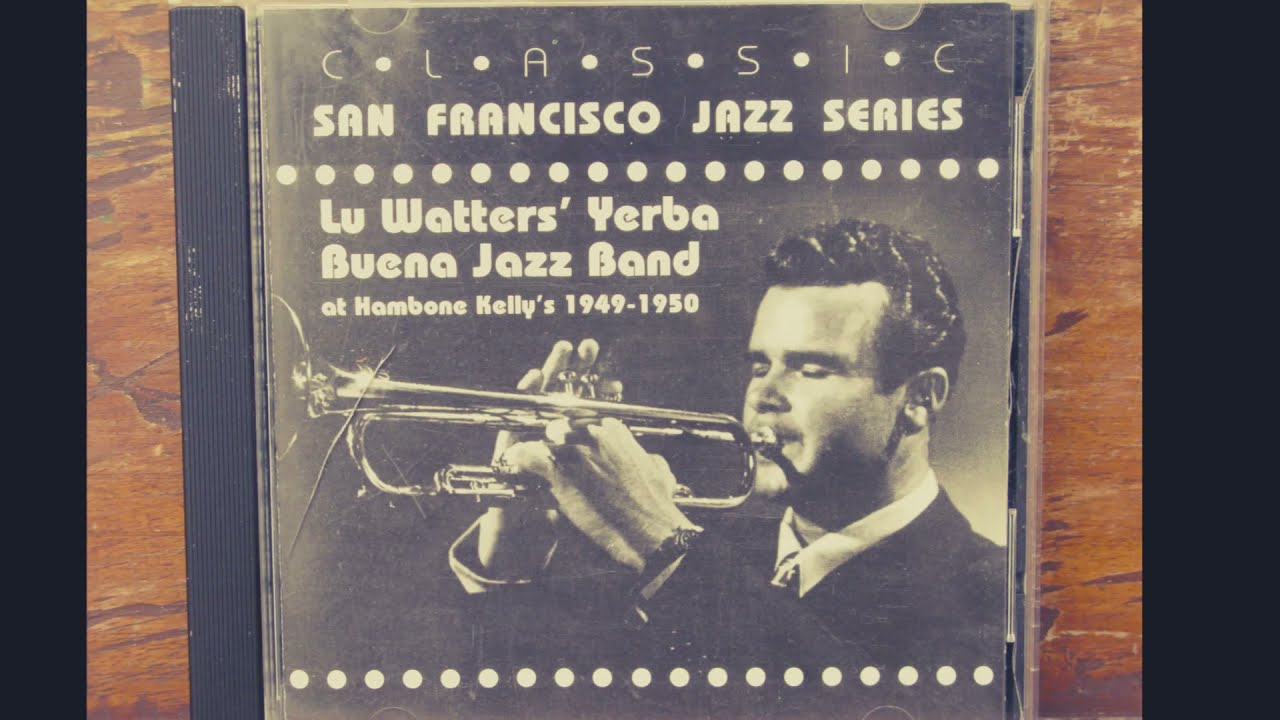 London Blues   live   Lu Watters' Yerba Buena Jazz Band with Bob Helm and Wally Rose