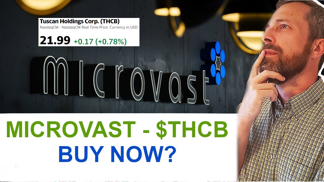 Microvast THCB, is it a BUY? The next Quantumscape QS battery play? THCB merger stock review