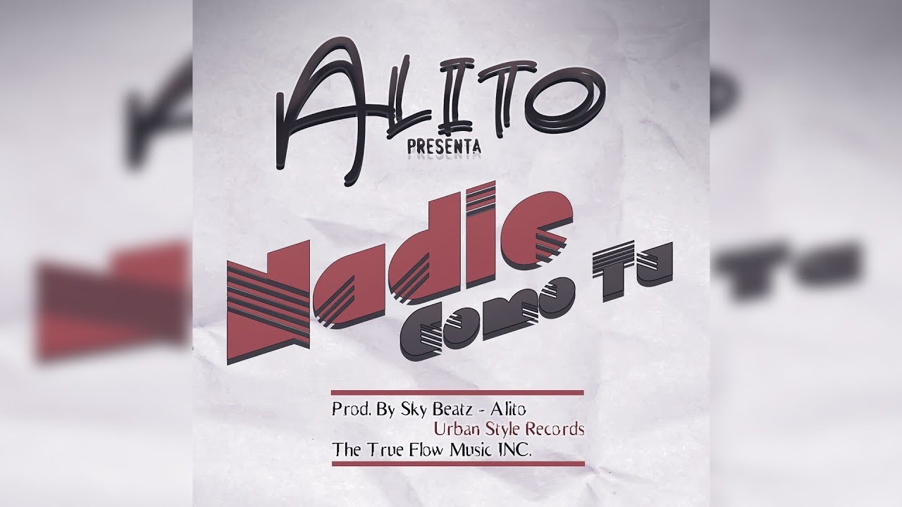 Nadie como tu - Alito (Prod. By. SkyBeatz & Alito)(US & TTFM)