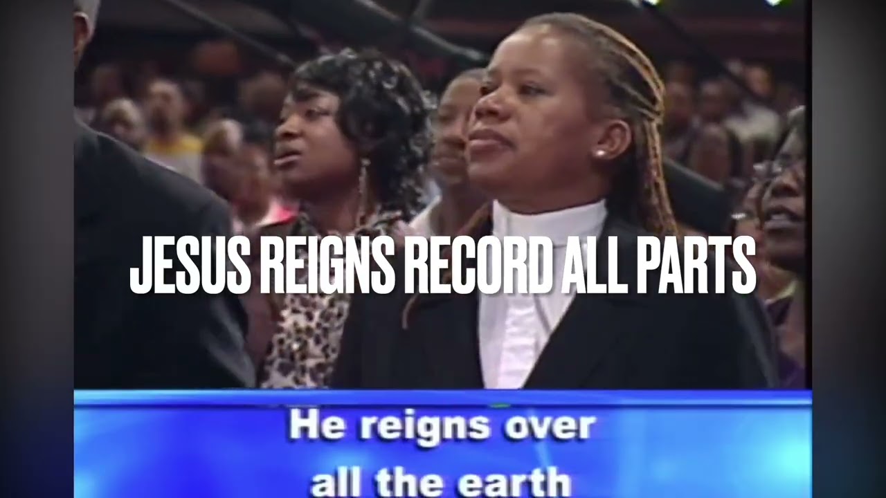 Jesus Reigns ALL PARTS RECORD VER