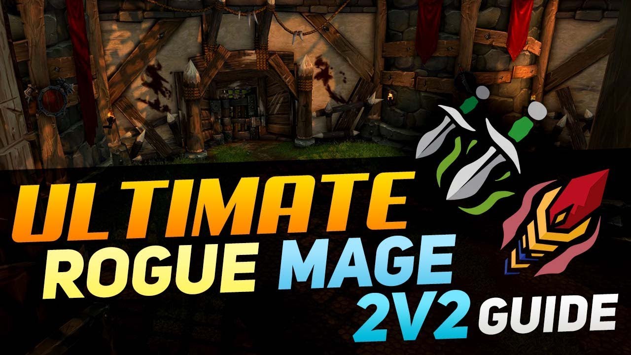 ULTIMATE Rogue Mage 2v2 Guide