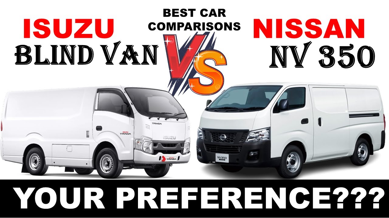 ALL NEW Isuzu BLIND VAN Vs ALL NEW Nissan NV350 | Which One Do You Prefer?
