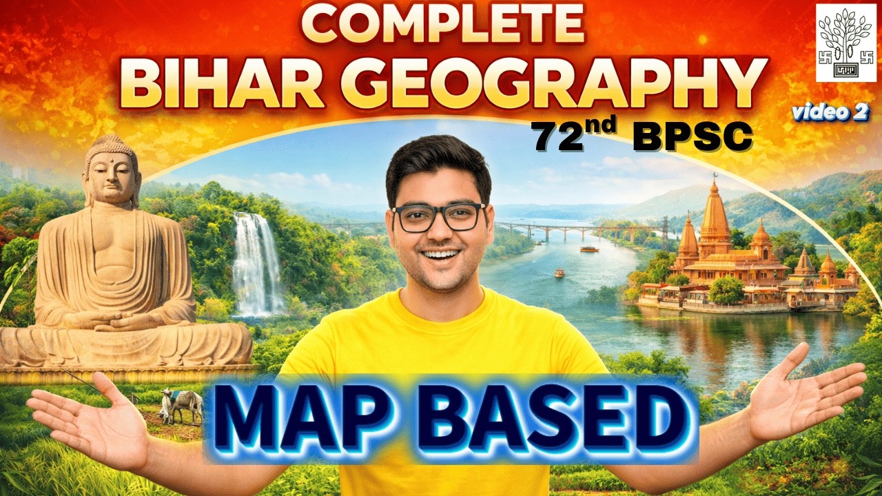 Complete bihar geography 🔥 | VIDEO 2 | Map Based | 72nd BPSC Vacancy