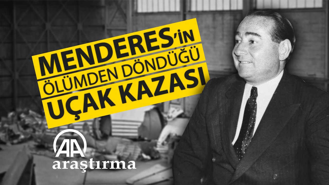 Menderes'in ölümden döndüğü uçak kazası