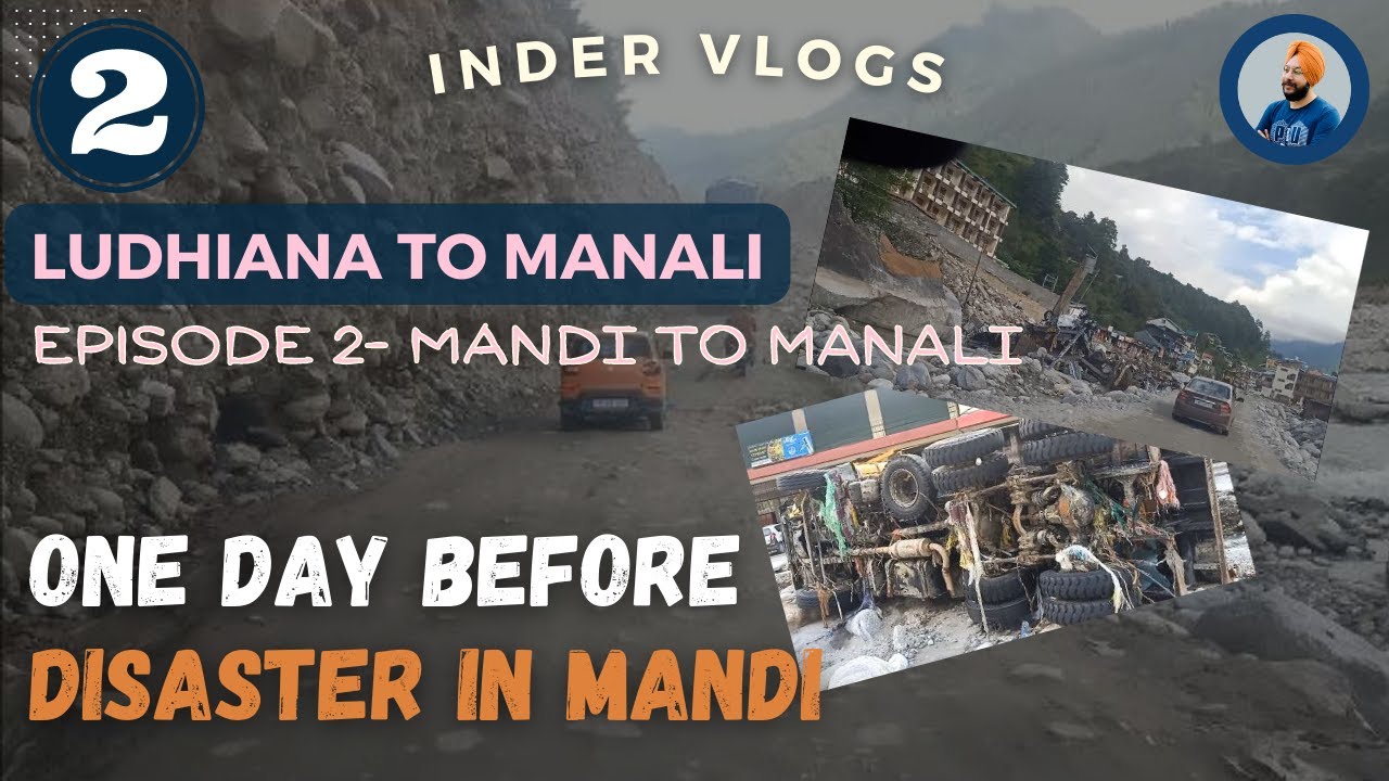 One day before disaster | Episode 2 Ludhiana to Manali | current update of Manali | Tabahi in Manali