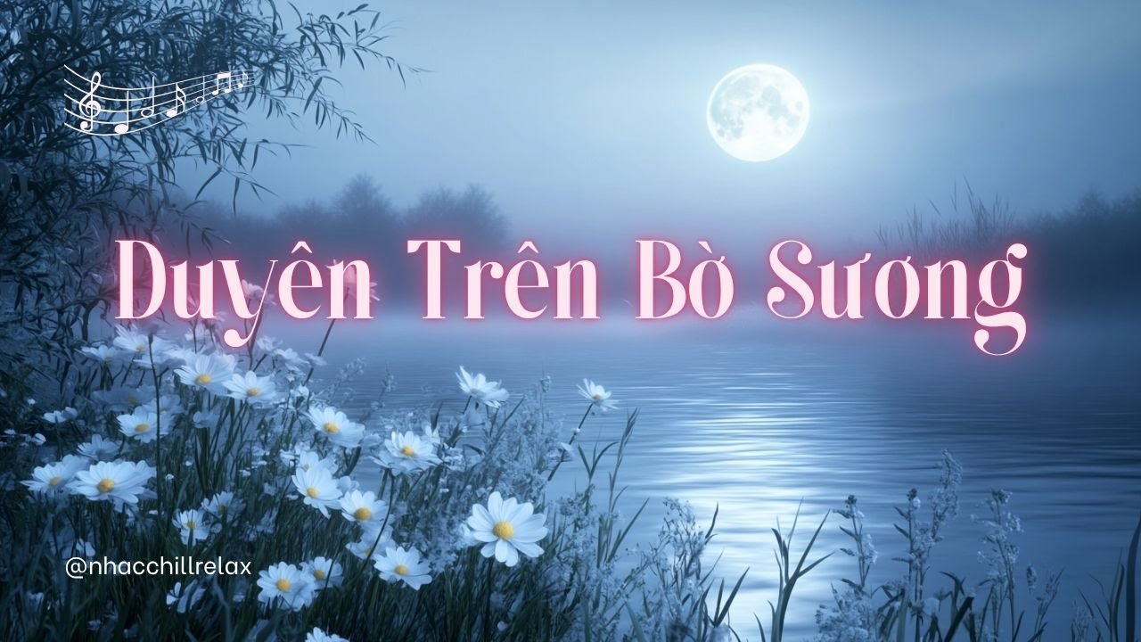 🌫️ Duy&ecirc;n Tr&ecirc;n Bờ Sương &ndash; Bản Ballad Cổ Phong &Aacute;m Ảnh Về Mối T&igrave;nh &Acirc;m Dương C&aacute;ch Biệt 💔✨
