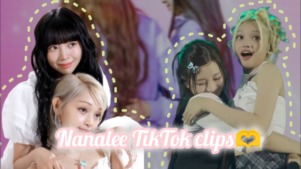 Nanalee tiktok clips, edit 🫶