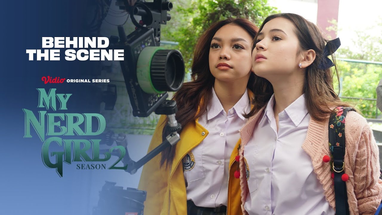 Behind The Scenes My Nerd Girl 2 | Naura Ayu, Devano Danendra