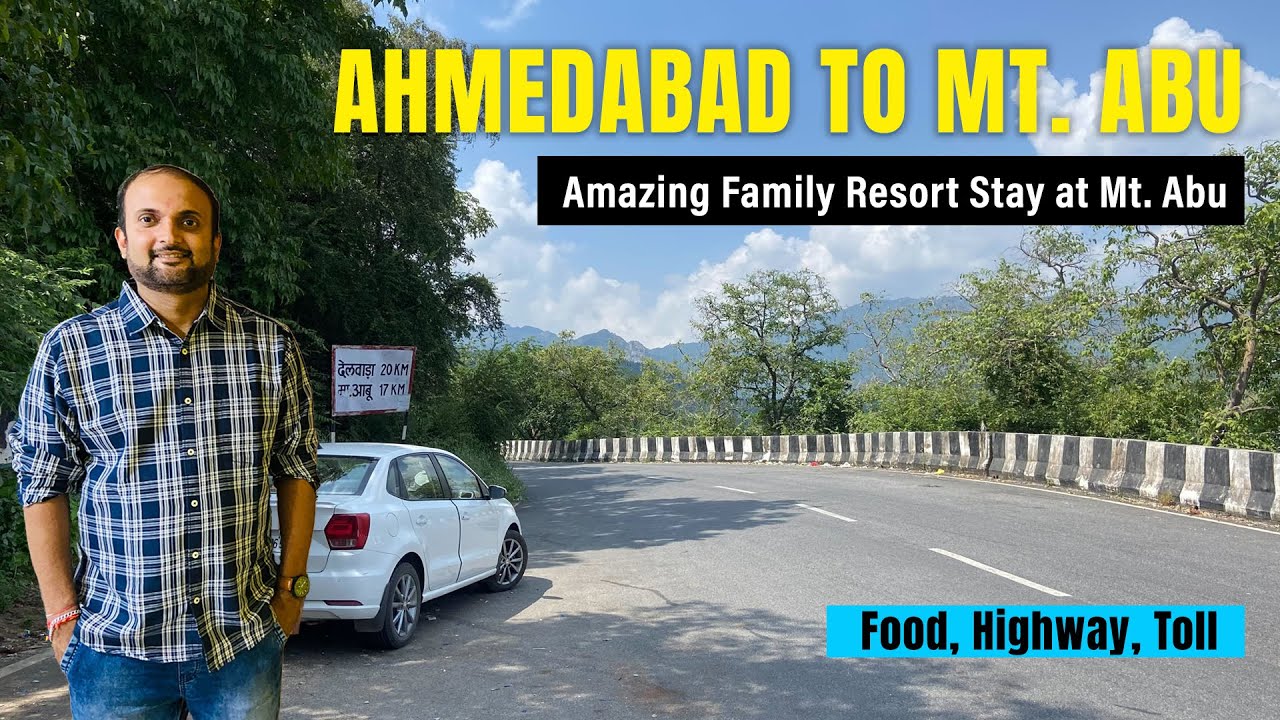 Mount Abu Tour | Ahmedabad to Mount Abu Road Trip | 230 KMS Drive | Best Resort Hotel in Mount Abu