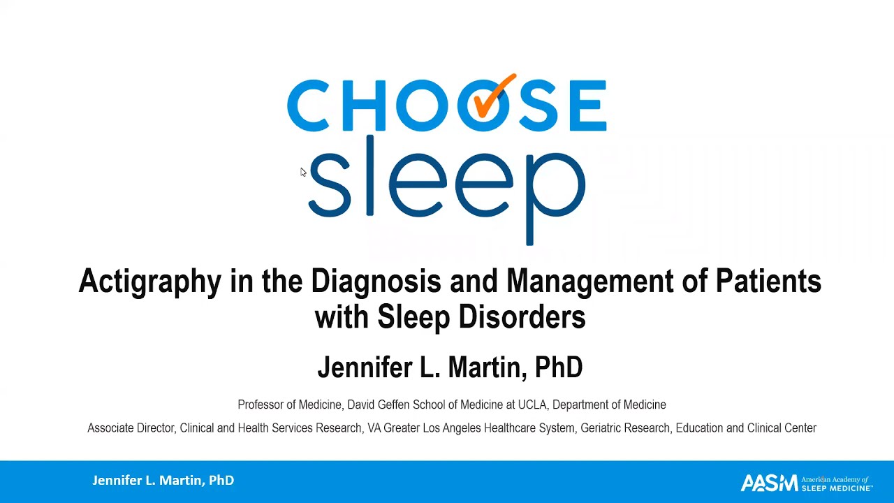 Actigraphy in the Diagnosis and Management of Patients with Sleep Disorders