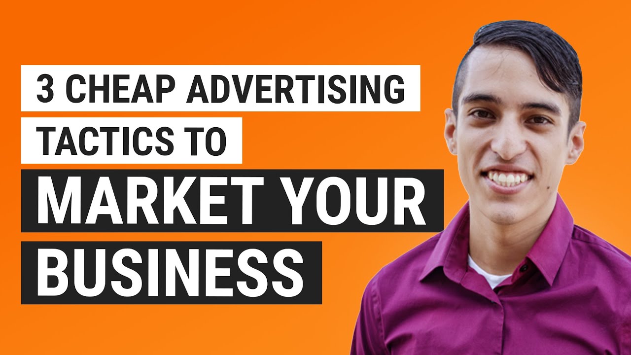 3 Cheap Advertising Tactics to Market Your Business