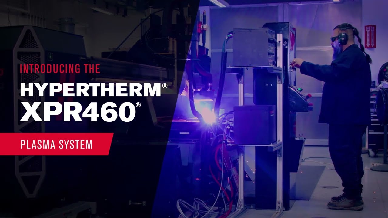 Introducing the new Hypertherm XPR460 plasma system - Versatile. Productive. Precise.