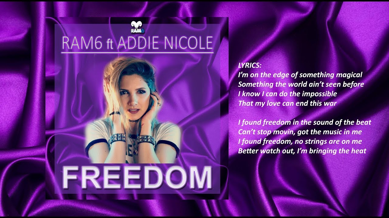 RAM6 ft Addie Nicole - FREEDOM
