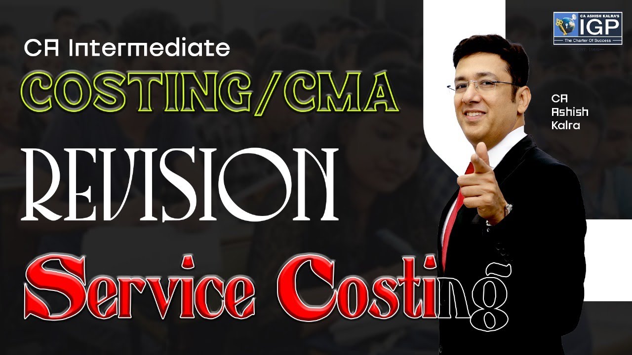 CA Intermediate | Costing | Service Costing Revision | September 2025 | CA Ashish Kalra