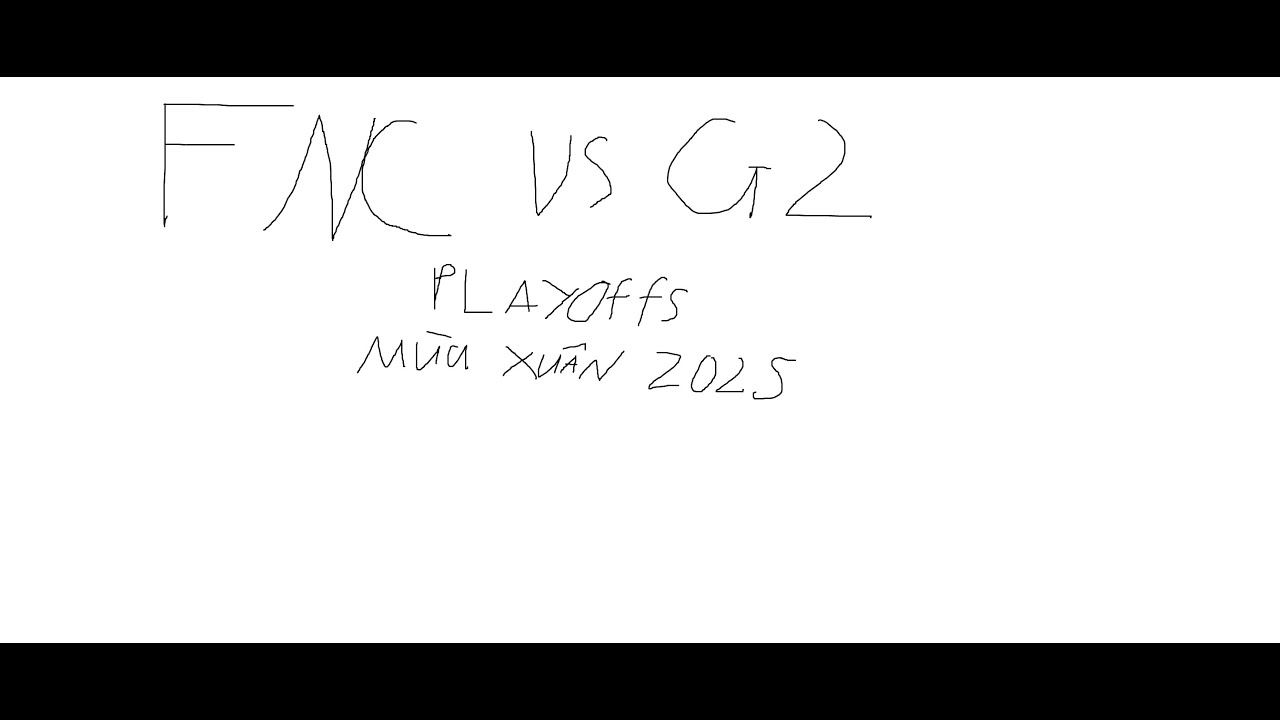LEC Mùa Xuân 2025|FNC VS G2| PLAYOFFS| Thằng Caster Ghẻ.