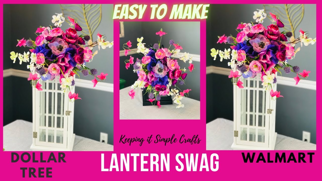 EASY HIGH END DOLLAR TREE & WALMART LANTERN SWAG DIY FLORAL ARRANGEMENT CENTERPIECE CRAFTS