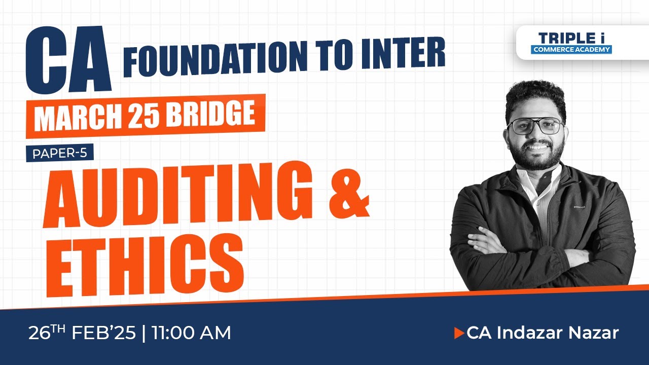 CA FOUNDATION TO INTER | AUDITING & ETHICS PAPER-5 | MARCH 25 BRIDGE | CA INDAZAR NAZAR