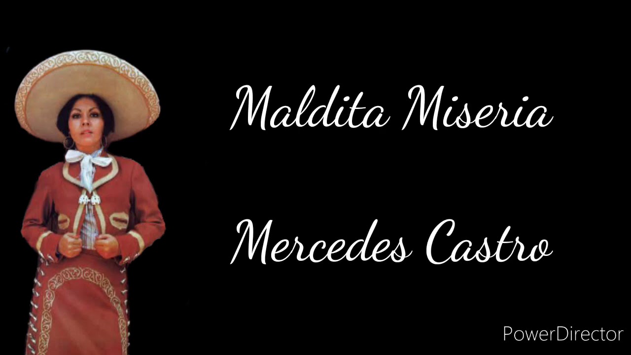 Mercedes Castro | Maldita Mis&eacute;ria 《Con letra 》