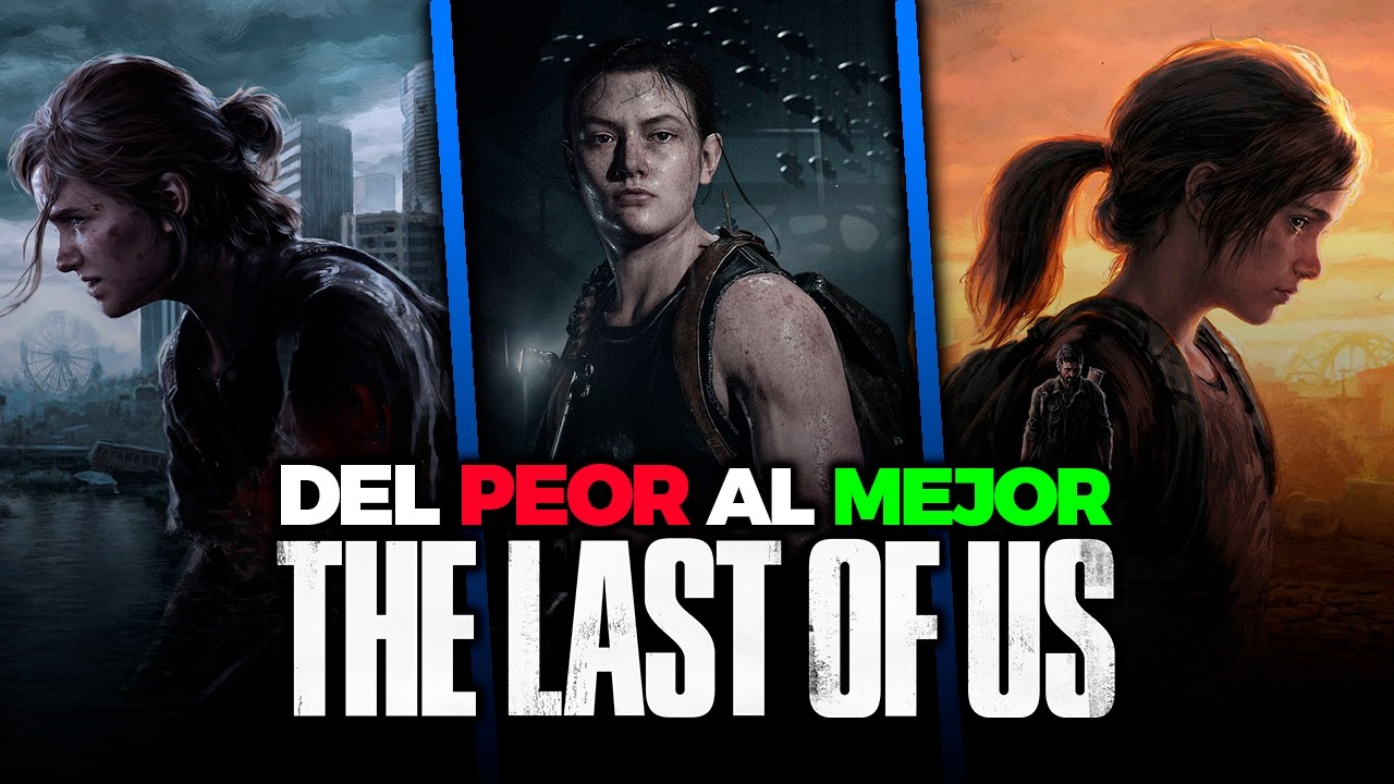 Todos los THE LAST OF US ordenados de PEOR a MEJOR