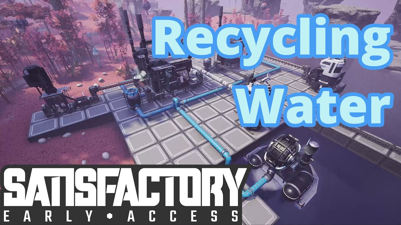 Satisfactory - Tips & Tricks for Recycling Water with Aluminum and other Late Game Recipes