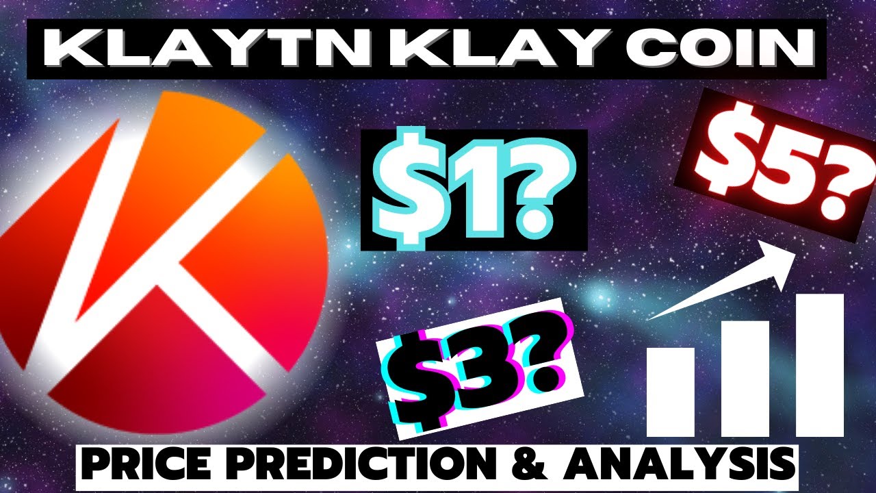Klaytn Klay Crypto Price Prediction - Klaytn Crypto News - Klaytn Analysis - Klay Klaytn Crypto
