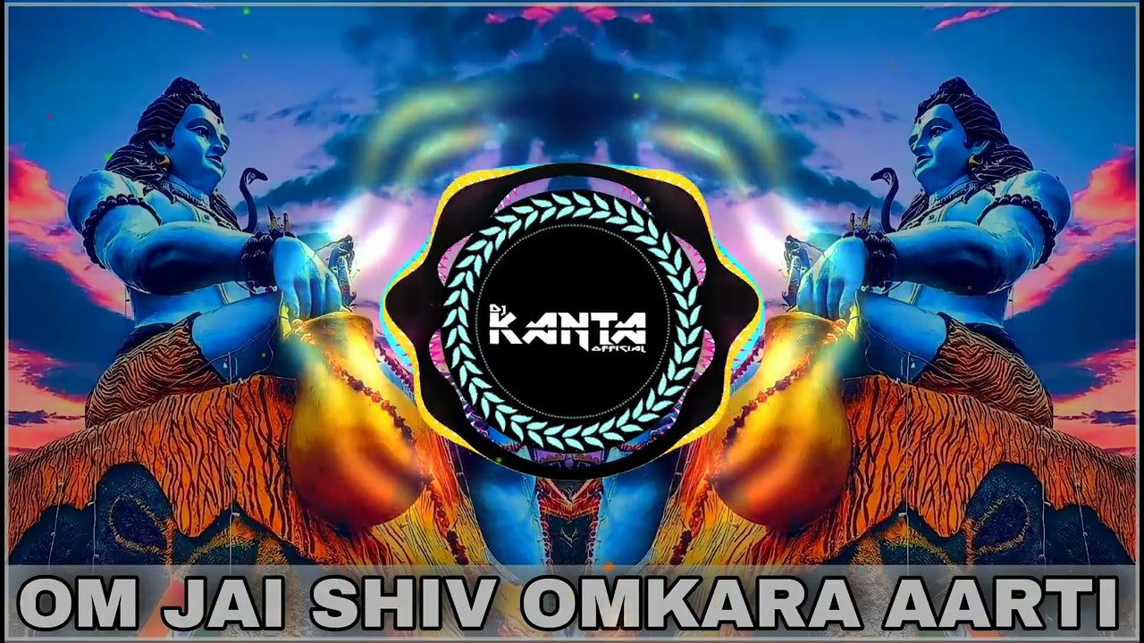 Om Jai Shiv Omkara Aarti Dj Song 2023 | Remix Dj Kanta | Aarti Bholenath Ki Dj Remix | Sawan Aarti