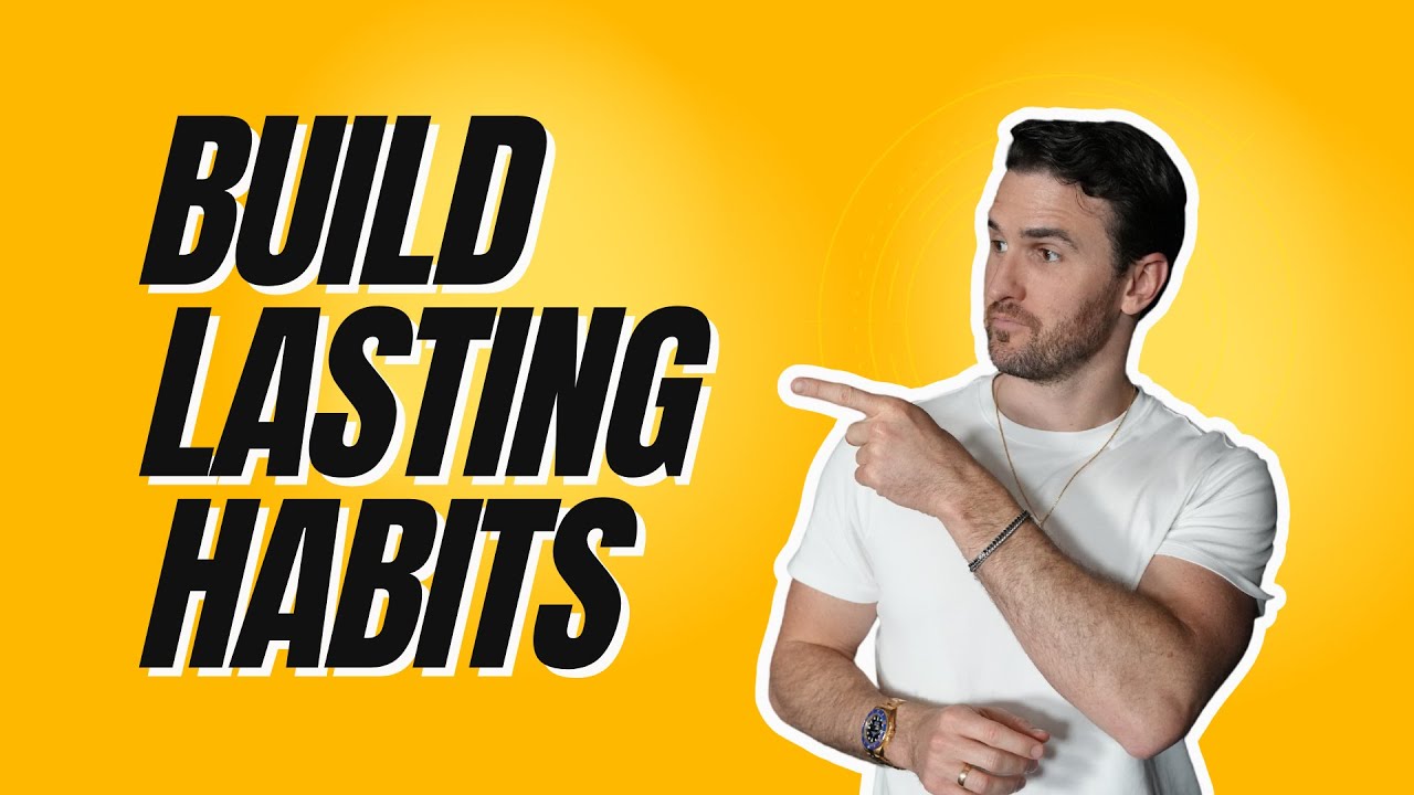 The Science Of Habit Formation: How To Build Lasting Habits