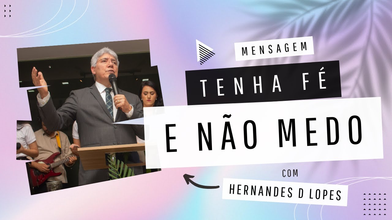 NÃO DESANIME, JESUS ESTÁ NO CONTROLE  -  Pr  Hernandes Dias Lopes