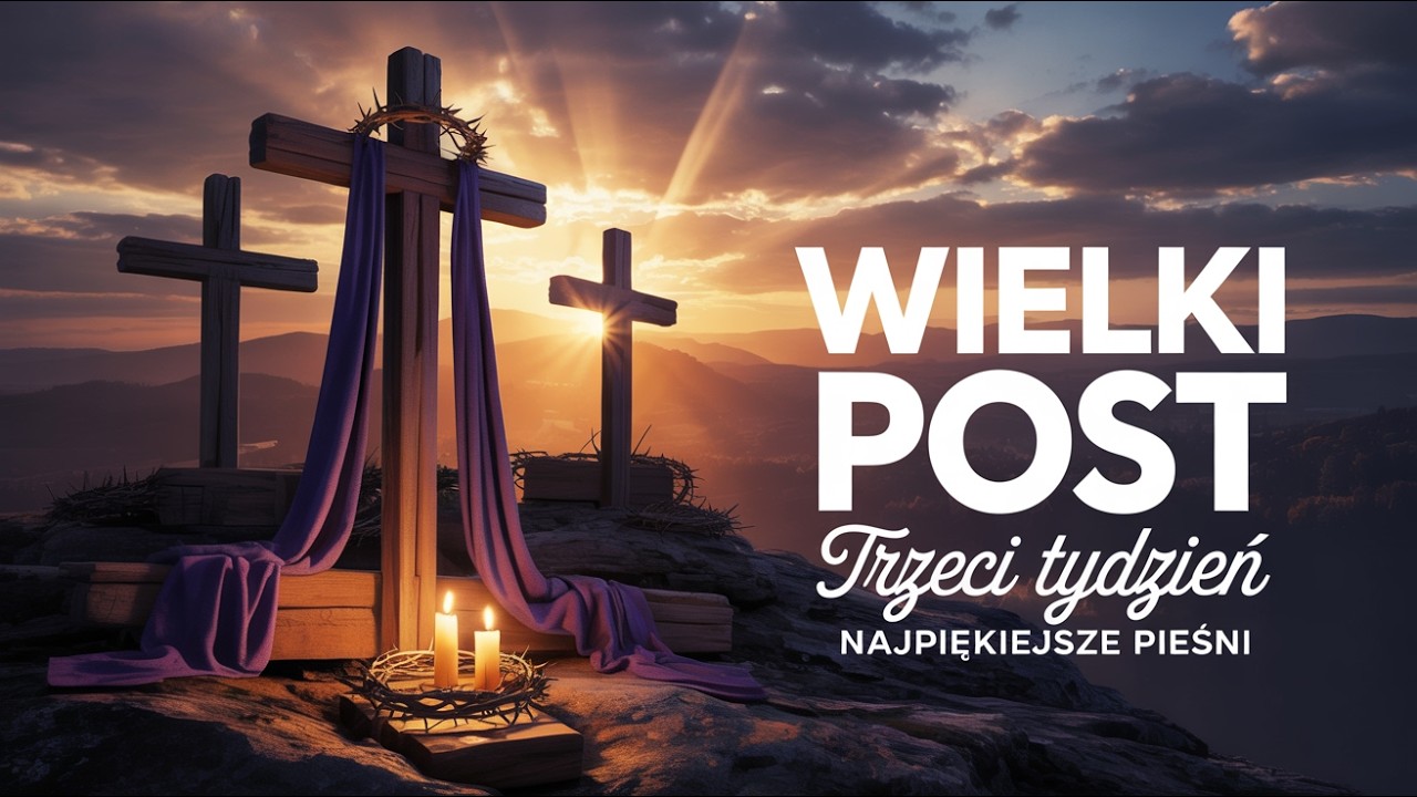 WIELKI POST – Trzeci Tydzień | Najpiękniejsze Pieśni Wielkopostne 2026 | Twoje Miłosierdzie