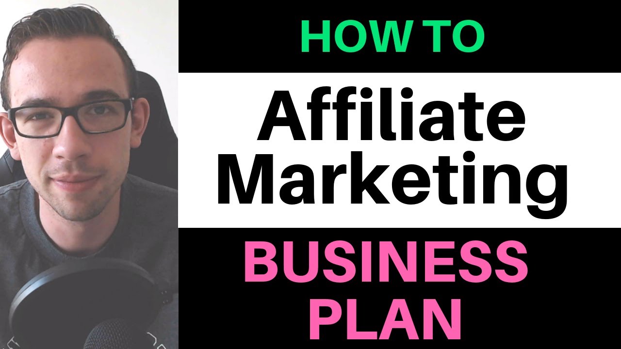 How to Make An Affiliate Marketing Business Plan in 2019 [Tutorial]