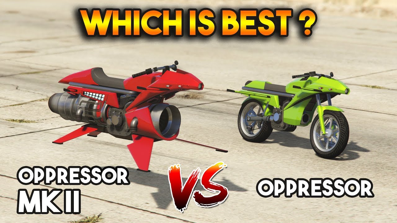 GTA 5 ONLINE:OPPRESSOR MK II или OPPRESSOR (КАКОЙ ЛУЧШЕ ВЫБРАТЬ?)