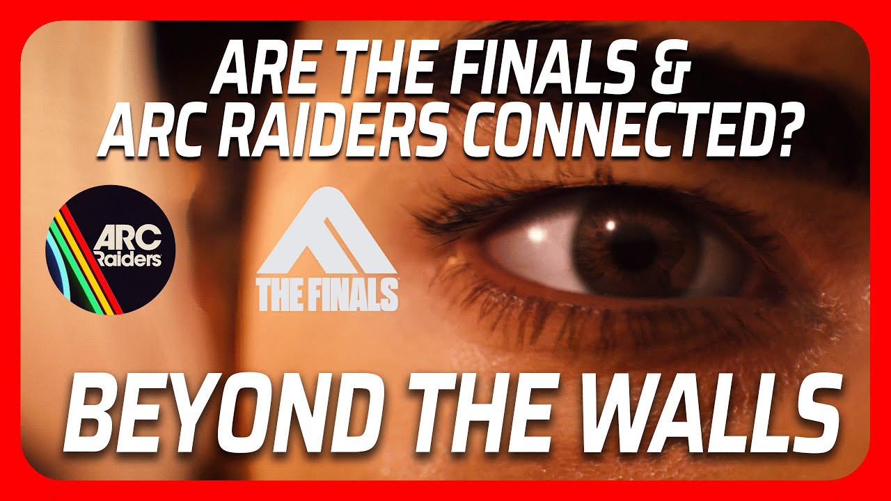Beyond The Walls - Ep. 6 | Are THE FINALS And ARC Raiders Connected?
