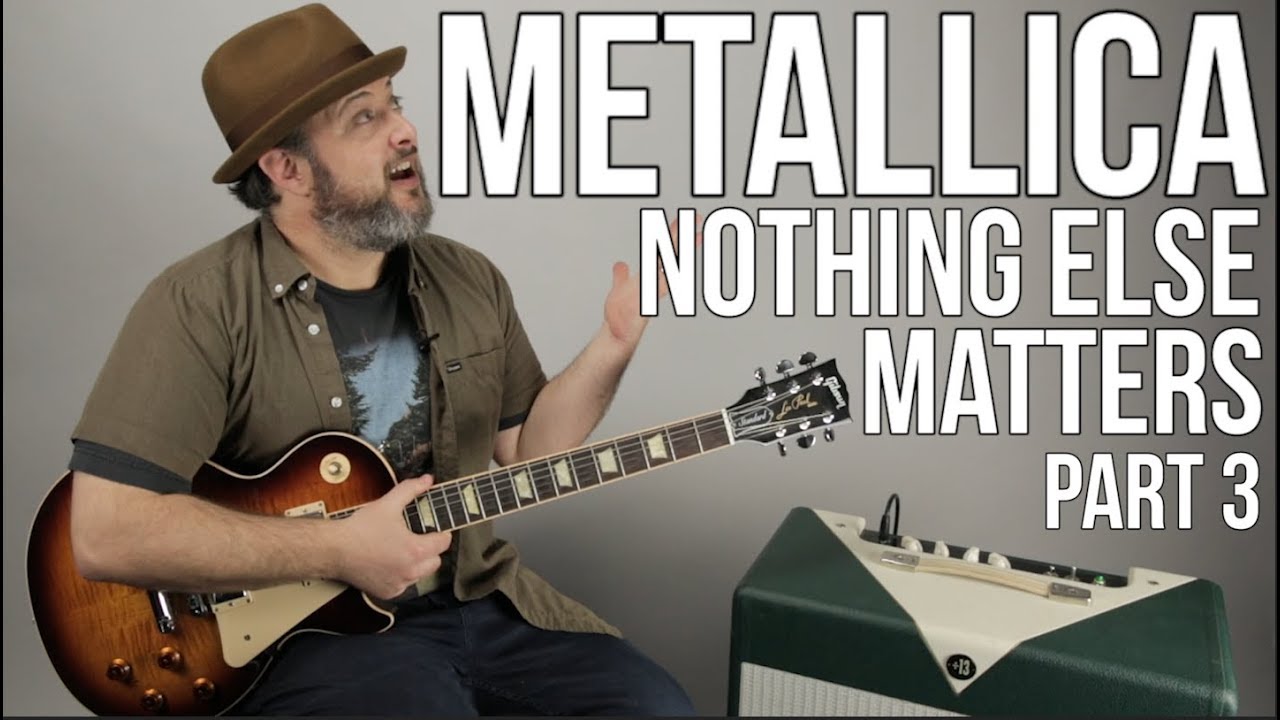 Metallica — Nothing Else Matters — Часть 3 — Урок игры на гитаре