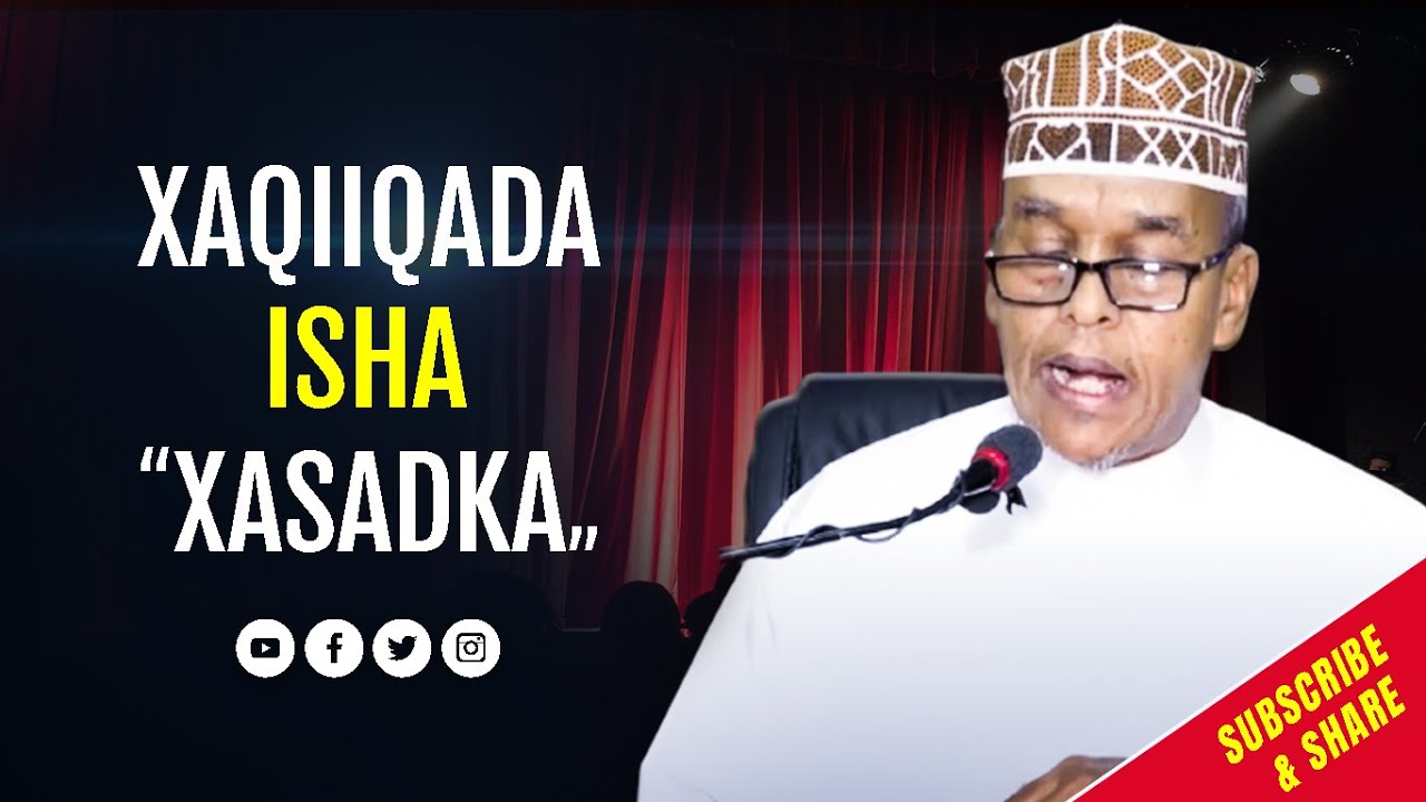Isha Xasadka | Xaqiiqada Isha Xasadka | Sh Maxamed Sh Ismaaciil